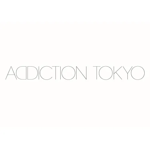 ADDICTION TOKYO